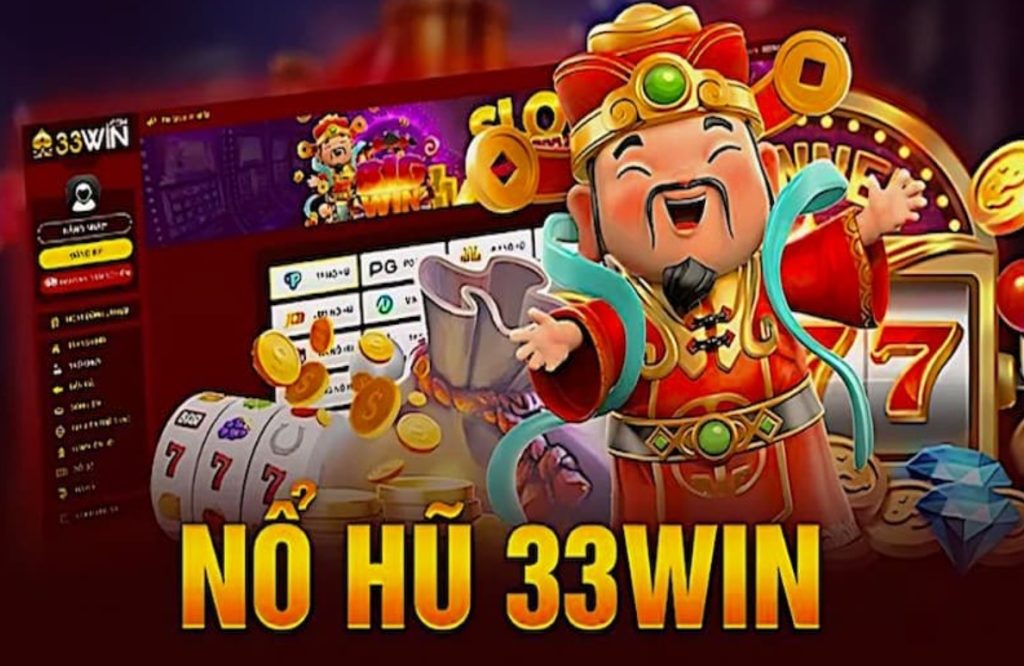Game Nổ Hũ 33WIN - Địa Điểm Cá Cược Hot Nhất