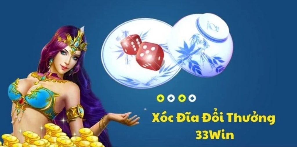 Game xóc đĩa đổi thưởng 33WIN - Cược hay, thưởng khủng!