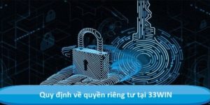 Nội dung nằm trong chính sách quyền riêng tư 33WIN