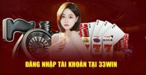 Hướng dẫn đăng nhập 33WIN đối với người mới