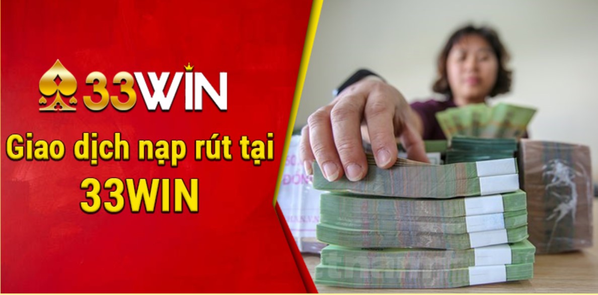 Những ưu điểm khi rút tiền 33WIN cần biết rõ