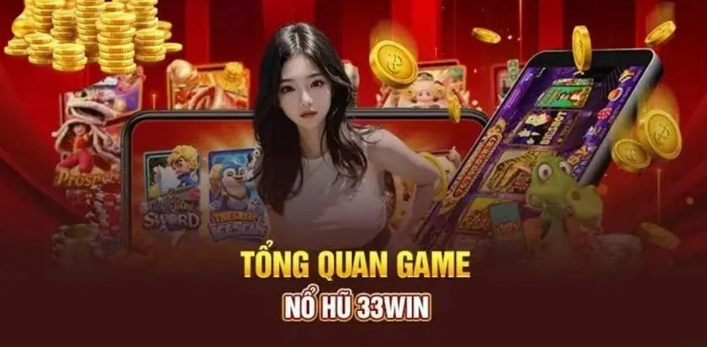 Sức hấp dẫn mãnh liệt của Nổ hũ 33WIN