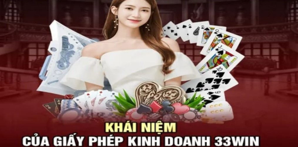 Tổng hợp các loại giấy phép hoạt động của 33WIN