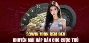 Tổng hợp những chương trình khuyến mại tại 33WIN